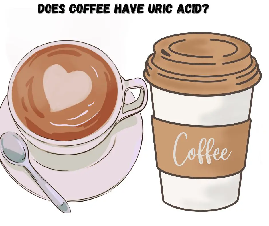 Does coffee have uric acid?