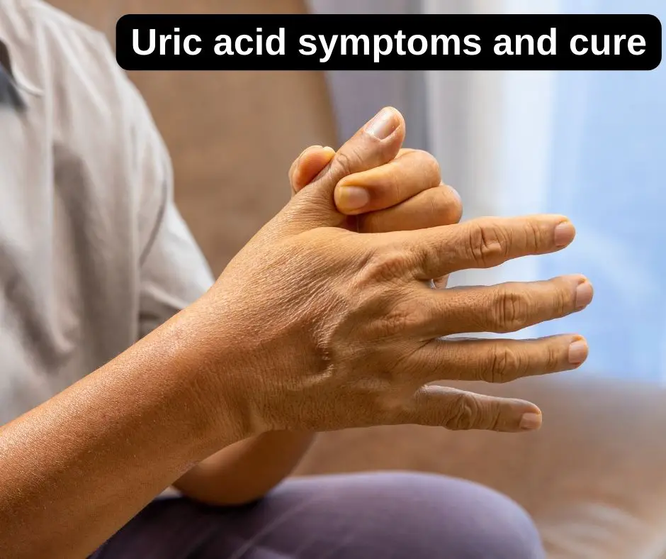 Uric acid symptoms and cure